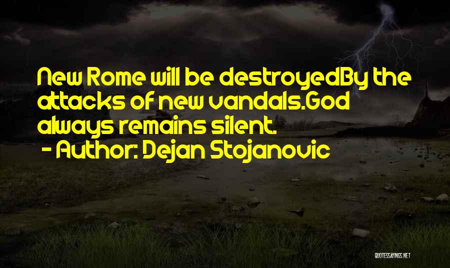 Stojanovic Quotes By Dejan Stojanovic