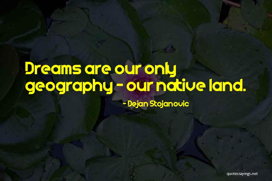 Stojanovic Quotes By Dejan Stojanovic