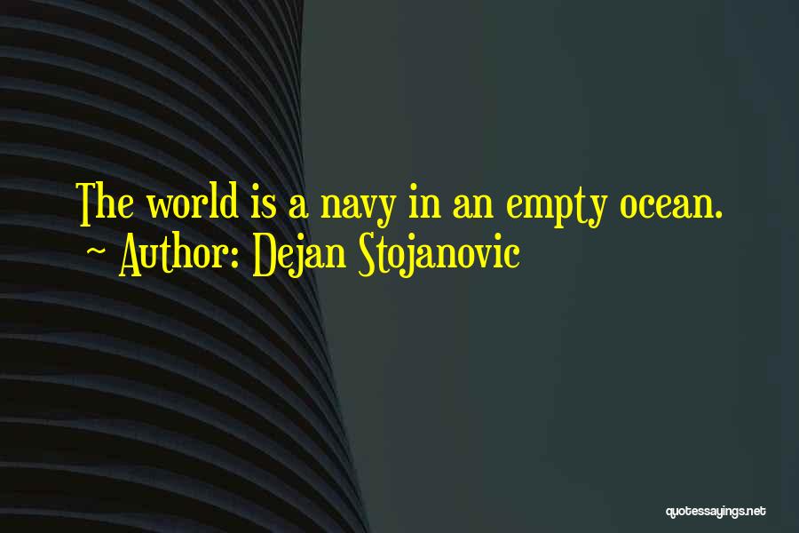 Stojanovic Quotes By Dejan Stojanovic