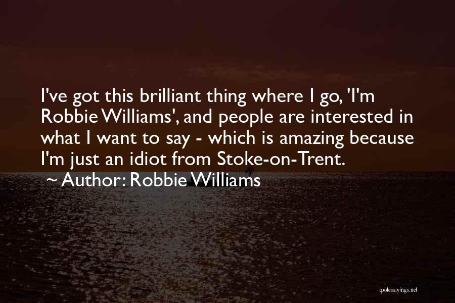 Stoke Quotes By Robbie Williams