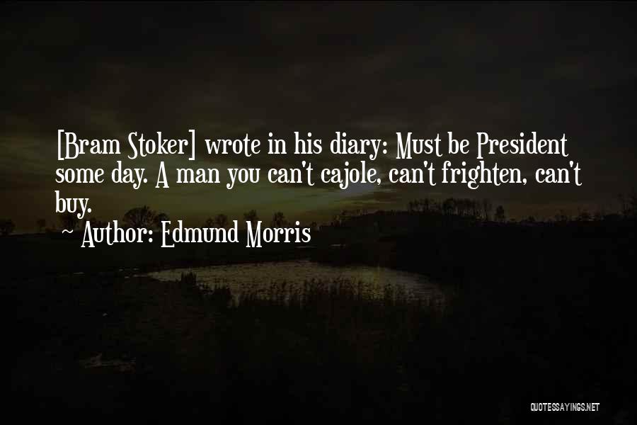Stoker Best Quotes By Edmund Morris