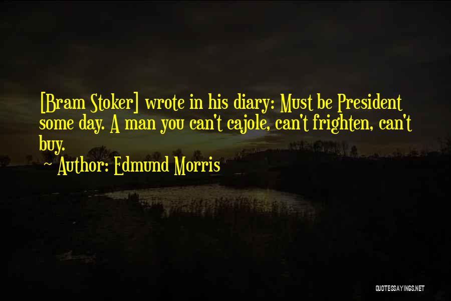 Stoker Quotes By Edmund Morris