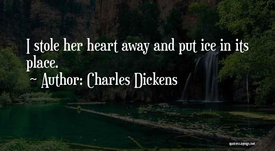 Stole His Heart Quotes By Charles Dickens