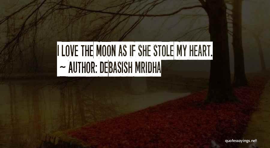 Stole His Heart Quotes By Debasish Mridha