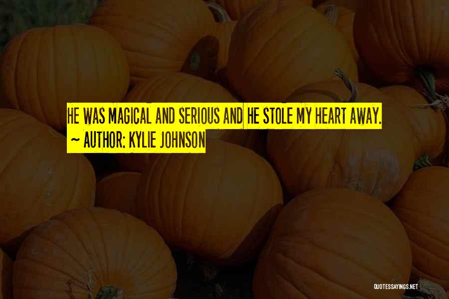 Stole His Heart Quotes By Kylie Johnson