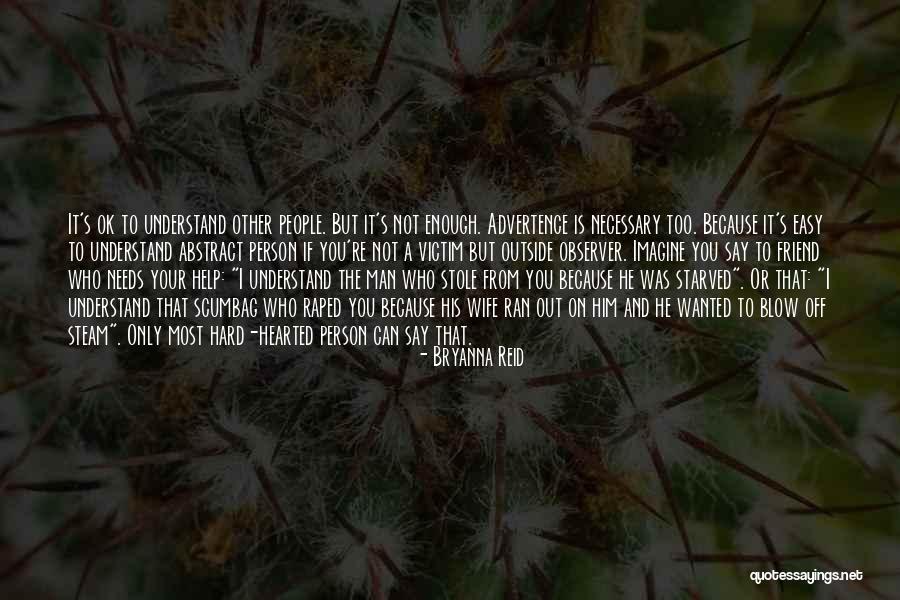 Stole My Friend Quotes By Bryanna Reid Stole My Friend Quotes By Bryanna Reid