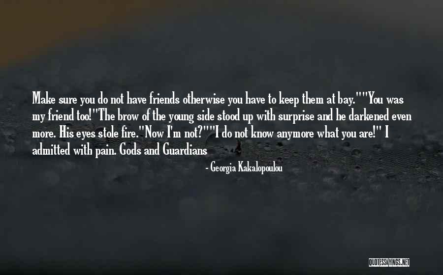 Stole My Friend Quotes By Georgia Kakalopoulou Stole My Friend Quotes By Georgia Kakalopoulou