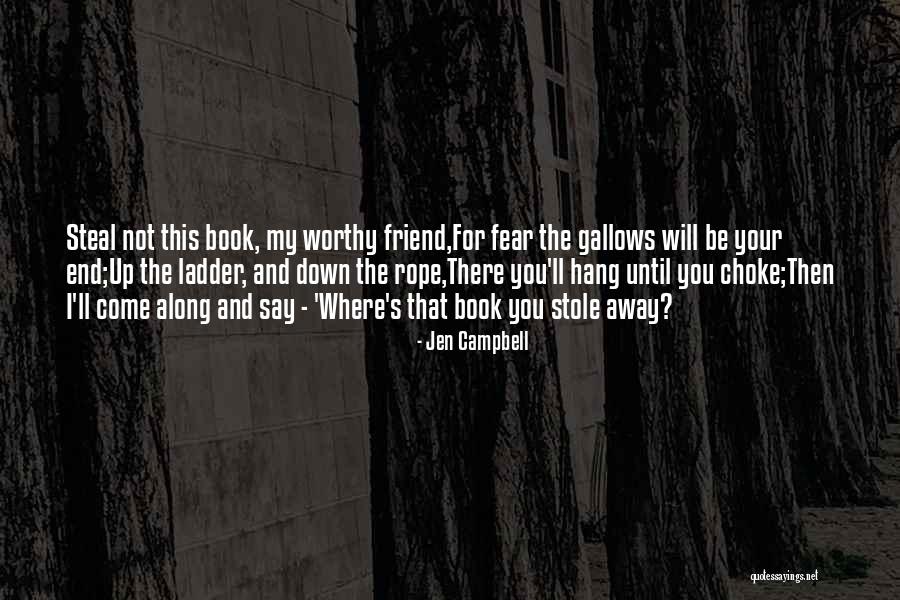 Stole My Friend Quotes By Jen Campbell Stole My Friend Quotes By Jen Campbell