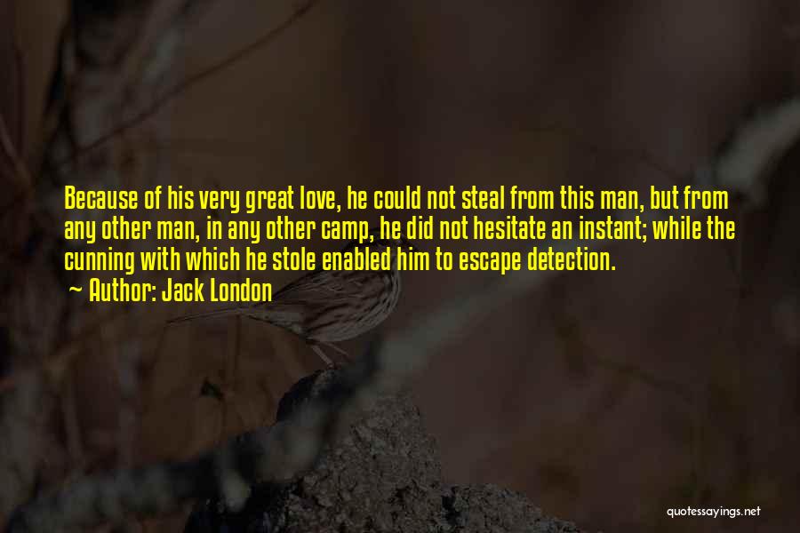 Stole My Man Quotes By Jack London