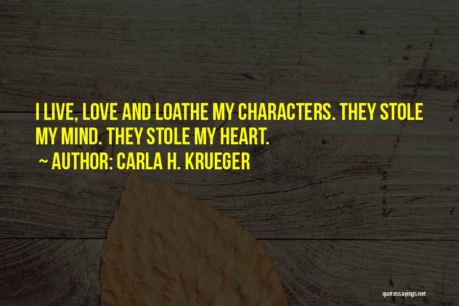 Stole Your Heart Quotes By Carla H. Krueger