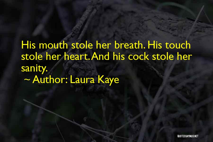 Stole Your Heart Quotes By Laura Kaye