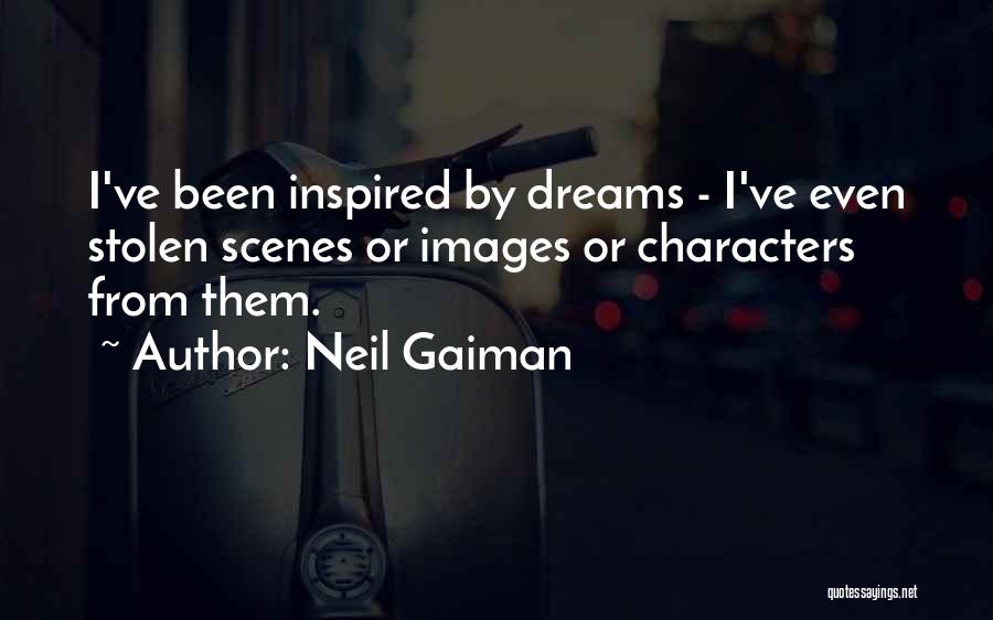 Stolen Dreams Quotes By Neil Gaiman