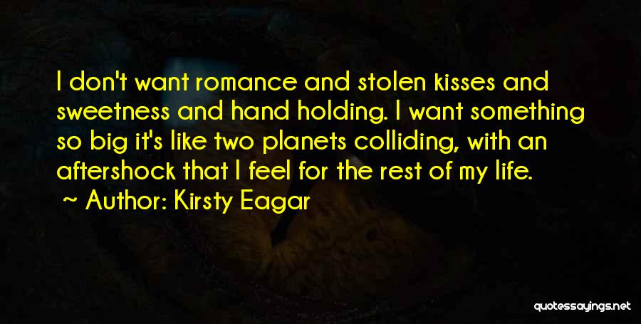 Stolen Kisses Quotes By Kirsty Eagar