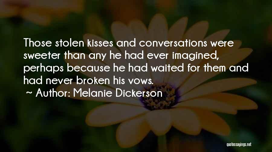 Stolen Kisses Quotes By Melanie Dickerson