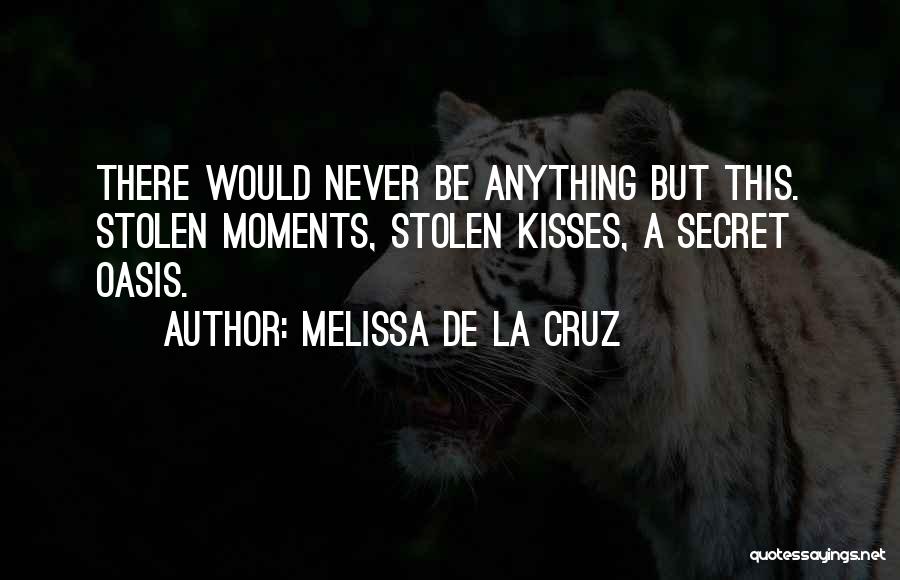 Stolen Kisses Quotes By Melissa De La Cruz