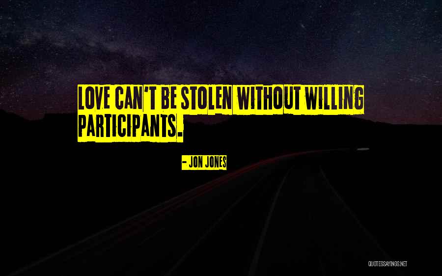 Stolen Love Quotes By Jon Jones