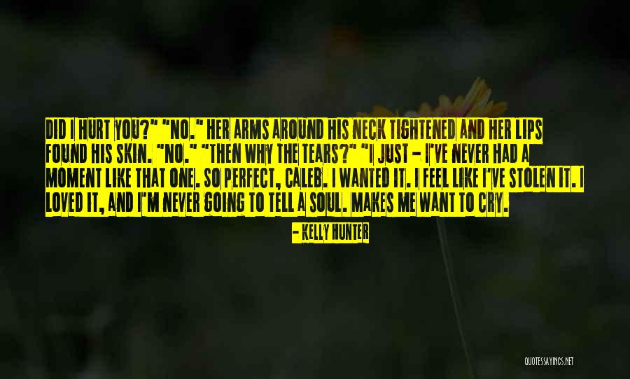Stolen Love Quotes By Kelly Hunter Stolen Love Quotes By Kelly Hunter