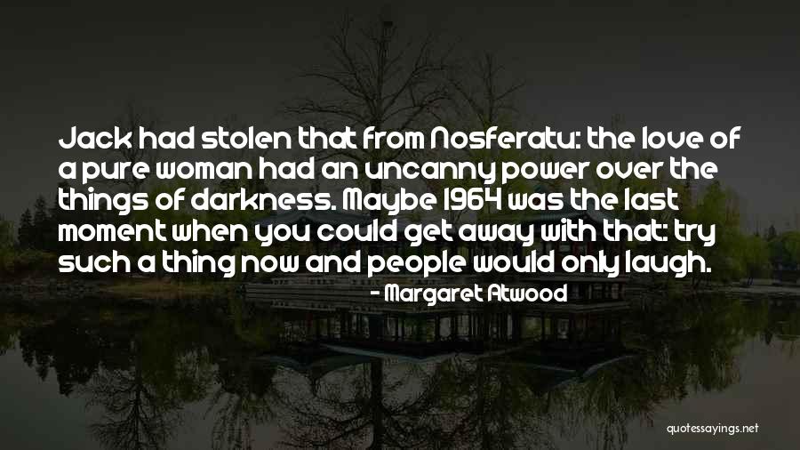 Stolen Love Quotes By Margaret Atwood