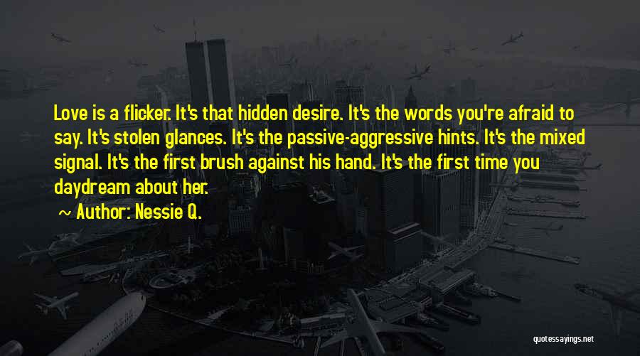 Stolen Love Quotes By Nessie Q.