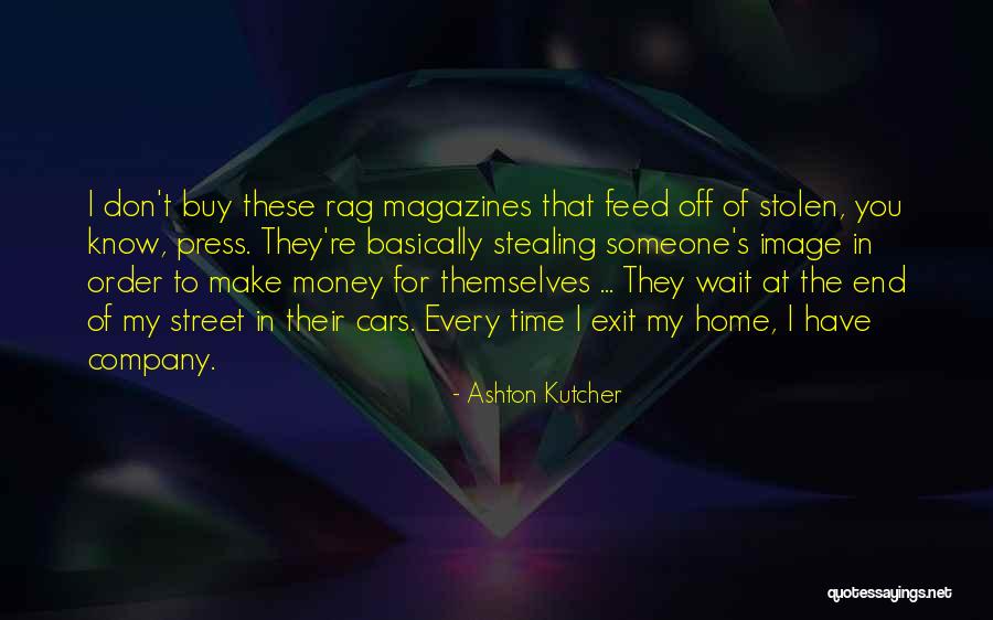 Stolen Money Quotes By Ashton Kutcher Stolen Money Quotes By Ashton Kutcher