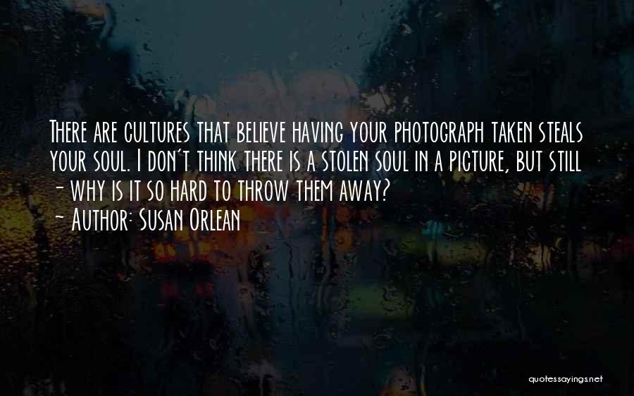 Stolen Picture Quotes By Susan Orlean