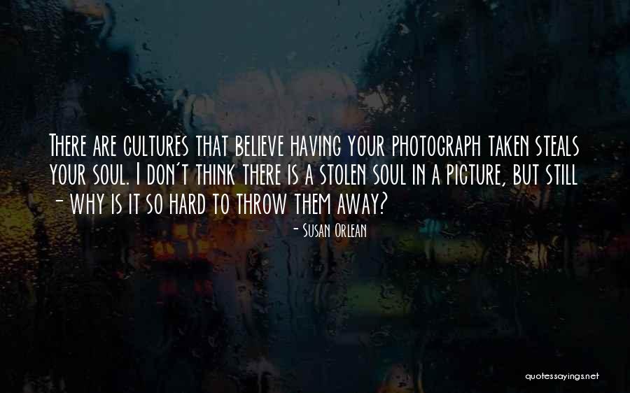 Stolen Picture Quotes By Susan Orlean