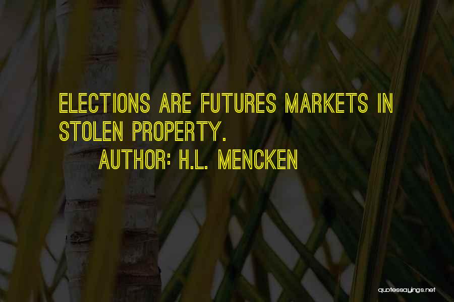 Stolen Property Quotes By H.L. Mencken