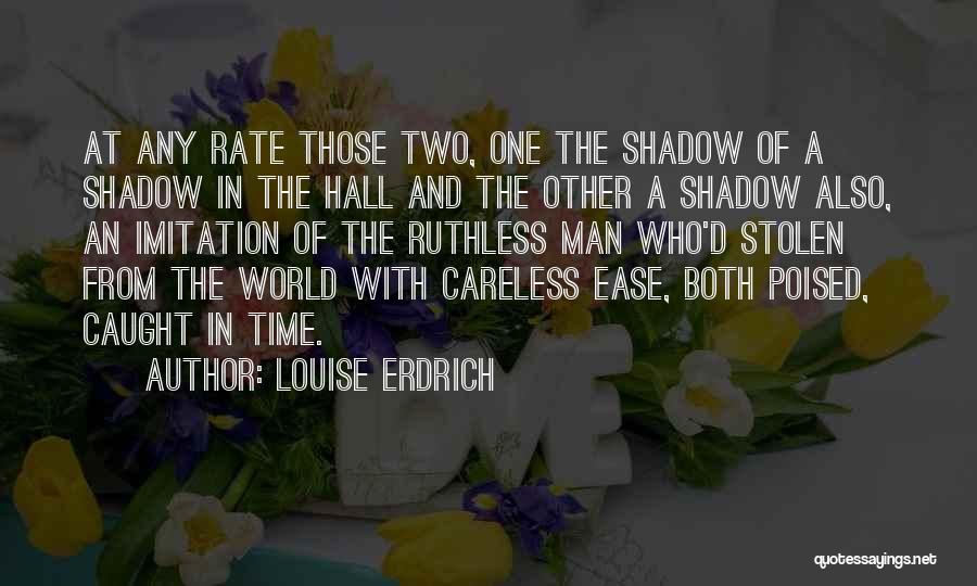 Stolen Time Quotes By Louise Erdrich