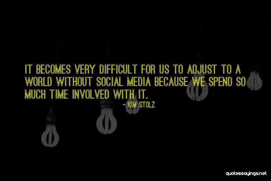 Stolz Quotes By Kim Stolz Stolz Quotes By Kim Stolz