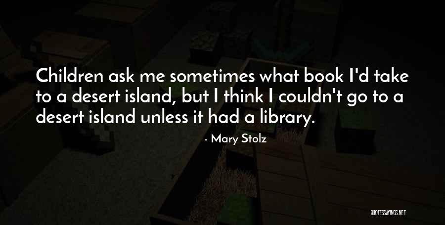 Stolz Quotes By Mary Stolz Stolz Quotes By Mary Stolz