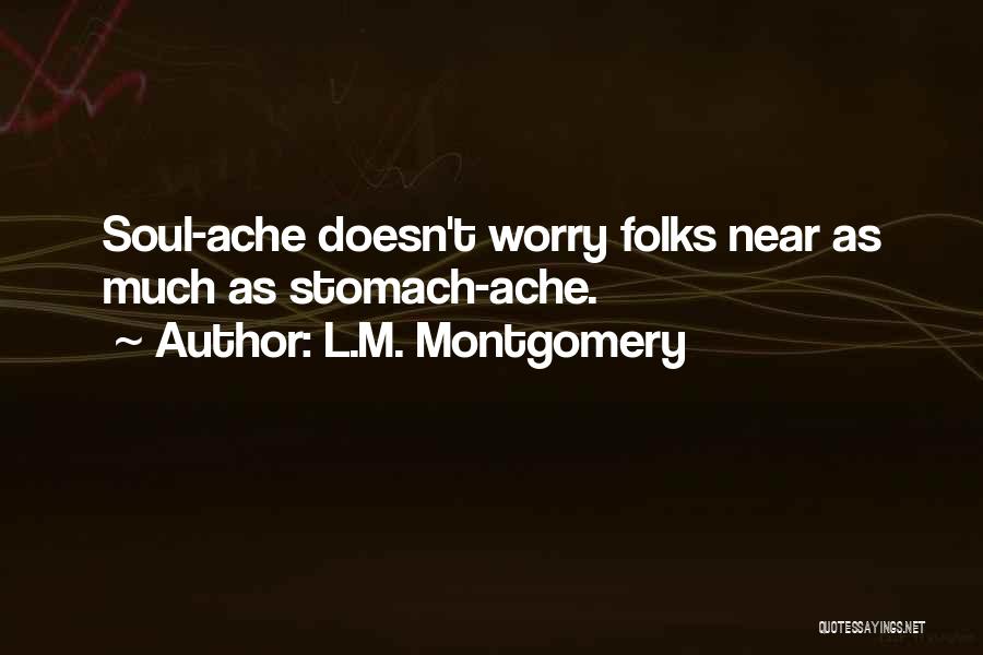 Stomach Ache Quotes By L.M. Montgomery