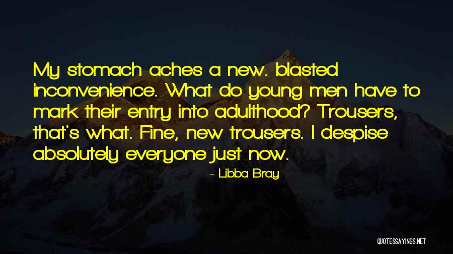Stomach Aches Quotes By Libba Bray Stomach Aches Quotes By Libba Bray