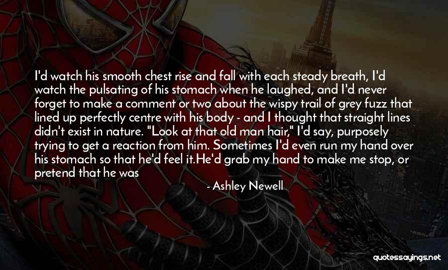 Stomach And Chest Quotes By Ashley Newell Stomach And Chest Quotes By Ashley Newell