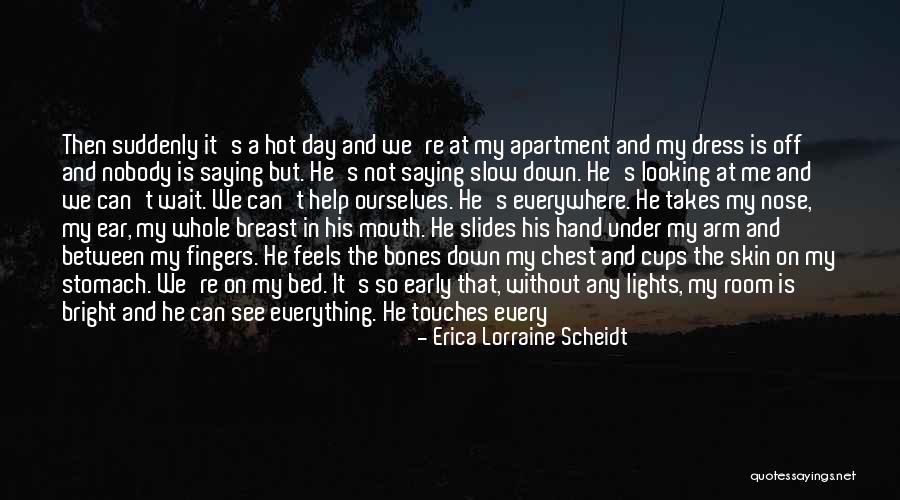 Stomach And Chest Quotes By Erica Lorraine Scheidt Stomach And Chest Quotes By Erica Lorraine Scheidt