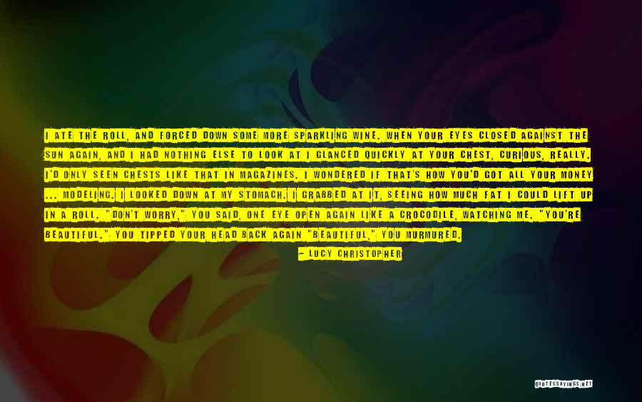 Stomach And Chest Quotes By Lucy Christopher Stomach And Chest Quotes By Lucy Christopher