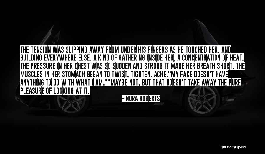 Stomach And Chest Quotes By Nora Roberts Stomach And Chest Quotes By Nora Roberts