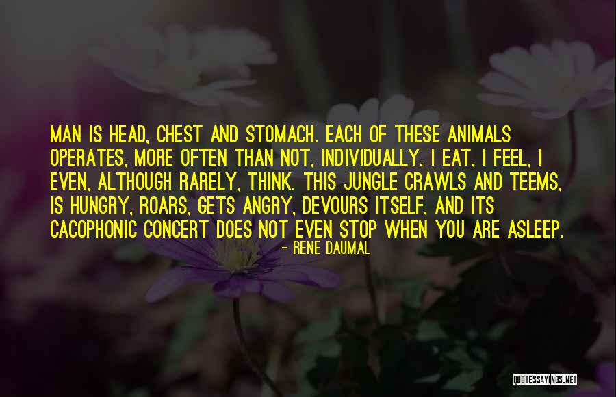 Stomach And Chest Quotes By Rene Daumal Stomach And Chest Quotes By Rene Daumal