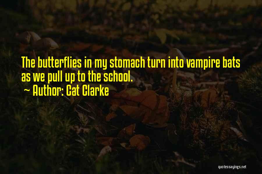 Stomach Butterflies Quotes By Cat Clarke