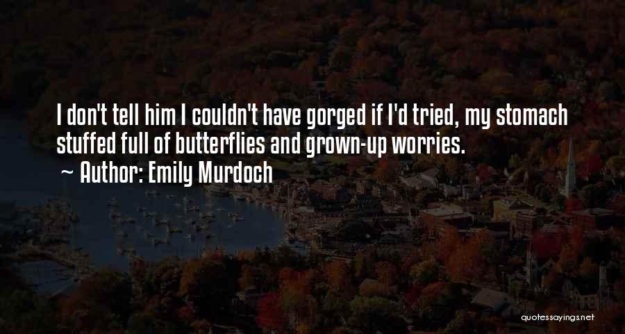 Stomach Butterflies Quotes By Emily Murdoch