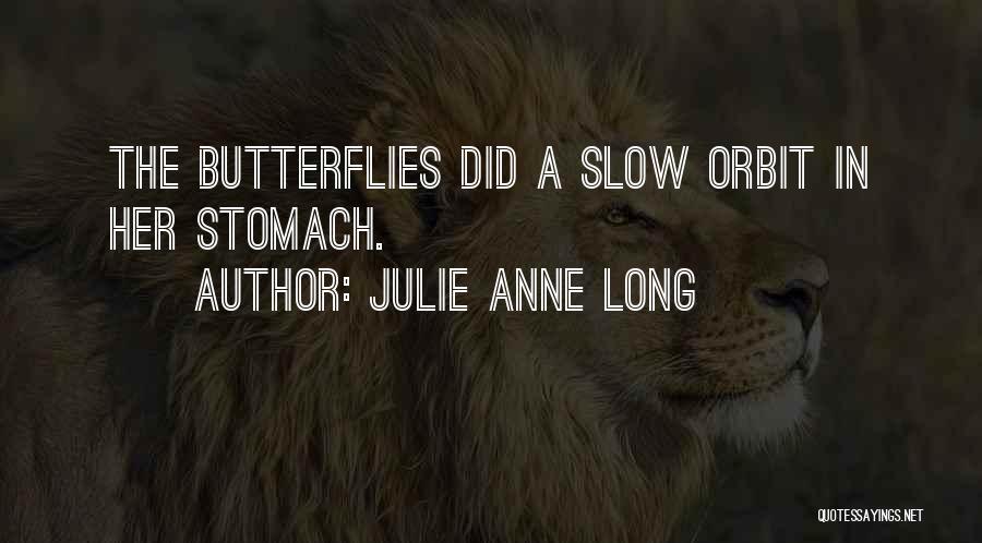 Stomach Butterflies Quotes By Julie Anne Long