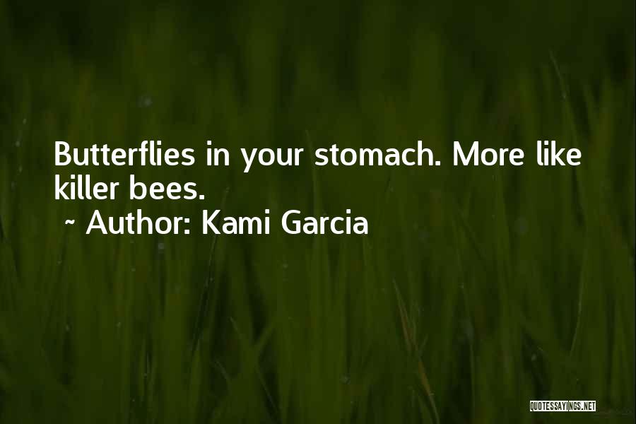 Stomach Butterflies Quotes By Kami Garcia