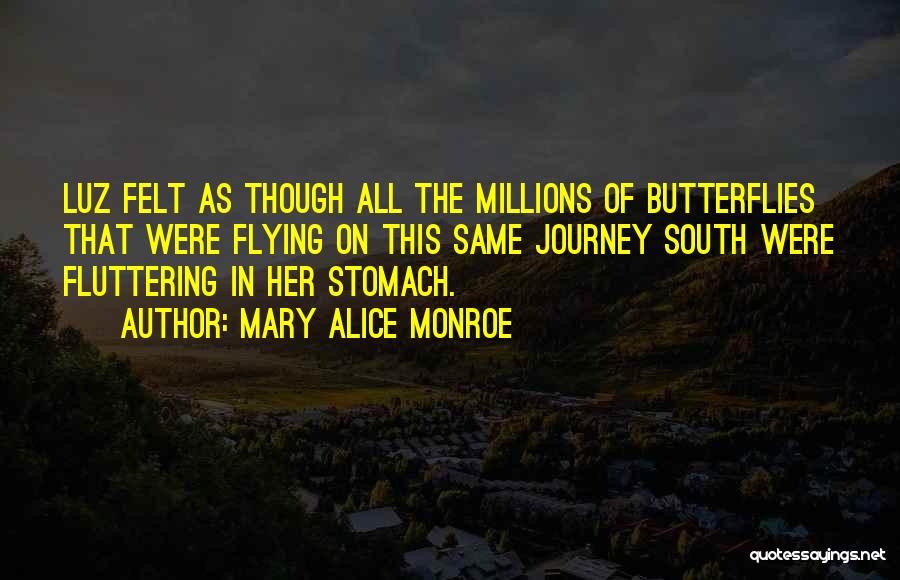 Stomach Butterflies Quotes By Mary Alice Monroe