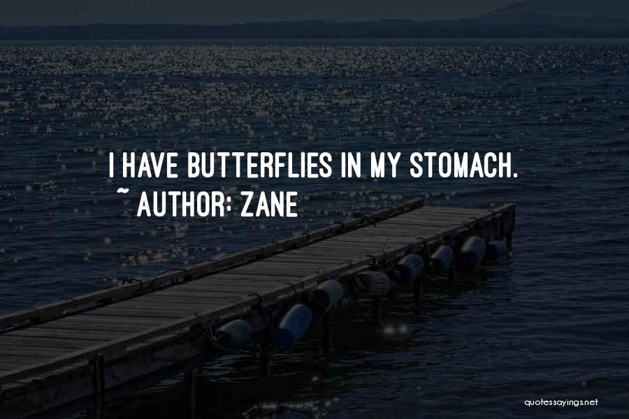 Stomach Butterflies Quotes By Zane