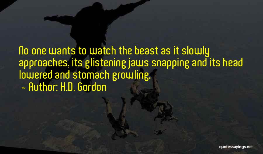 Stomach Growling Quotes By H.D. Gordon