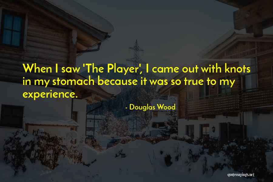 Stomach In Knots Quotes By Douglas Wood Stomach In Knots Quotes By Douglas Wood