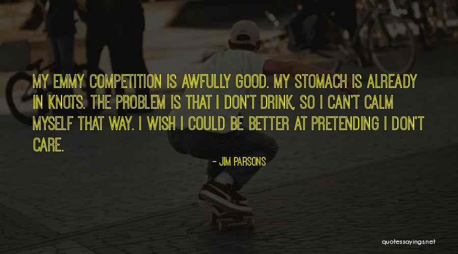 Stomach In Knots Quotes By Jim Parsons Stomach In Knots Quotes By Jim Parsons