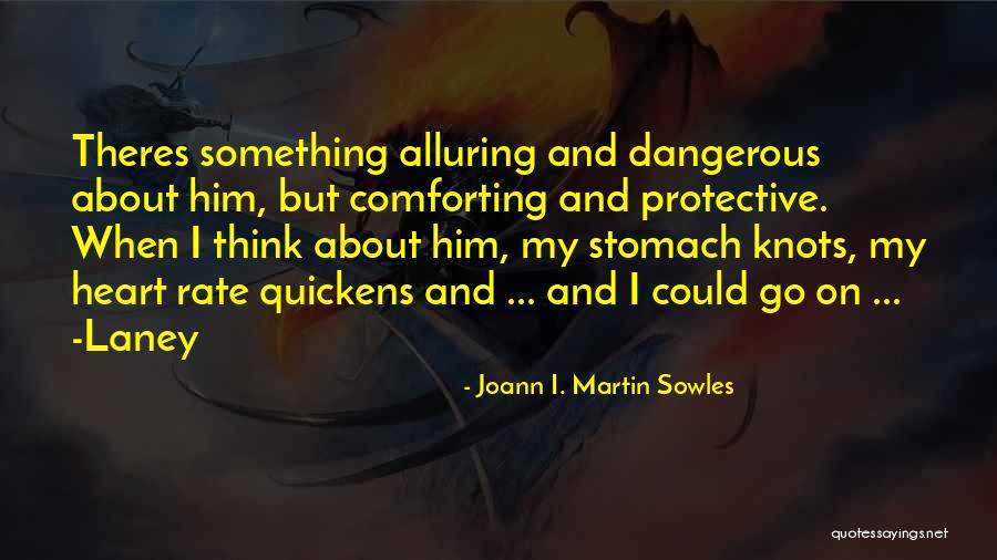 Stomach In Knots Quotes By Joann I. Martin Sowles Stomach In Knots Quotes By Joann I. Martin Sowles