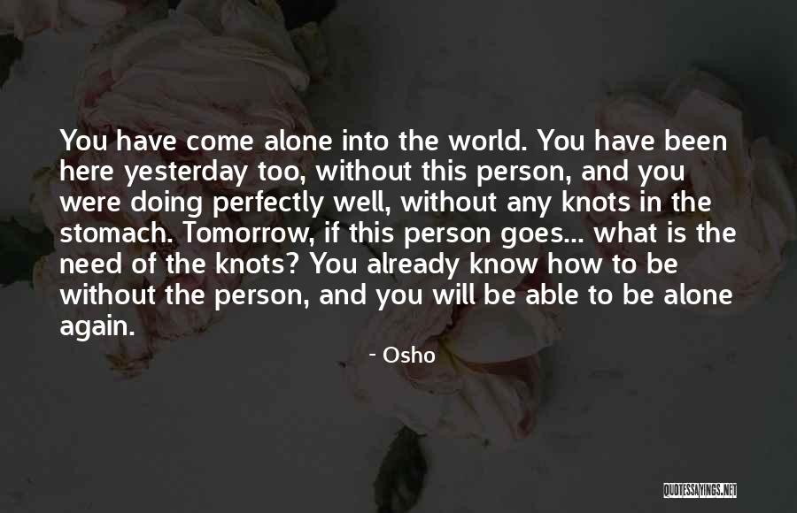 Stomach In Knots Quotes By Osho Stomach In Knots Quotes By Osho