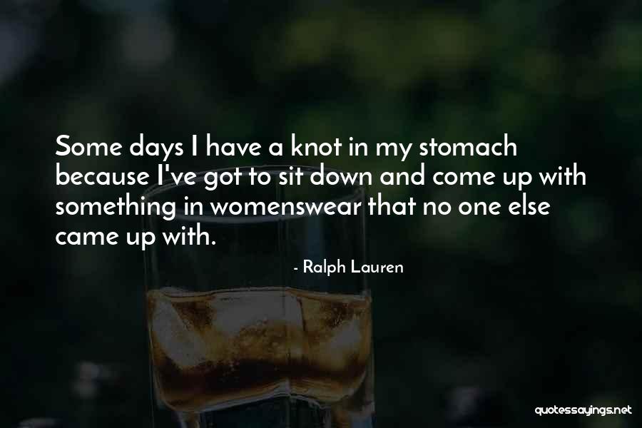 Stomach In Knots Quotes By Ralph Lauren Stomach In Knots Quotes By Ralph Lauren