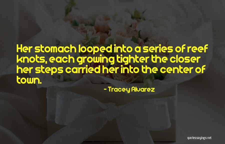 Stomach In Knots Quotes By Tracey Alvarez Stomach In Knots Quotes By Tracey Alvarez
